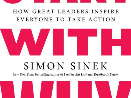 Start with Why: How Great Leaders Inspire Everyone to Take Action - A Review